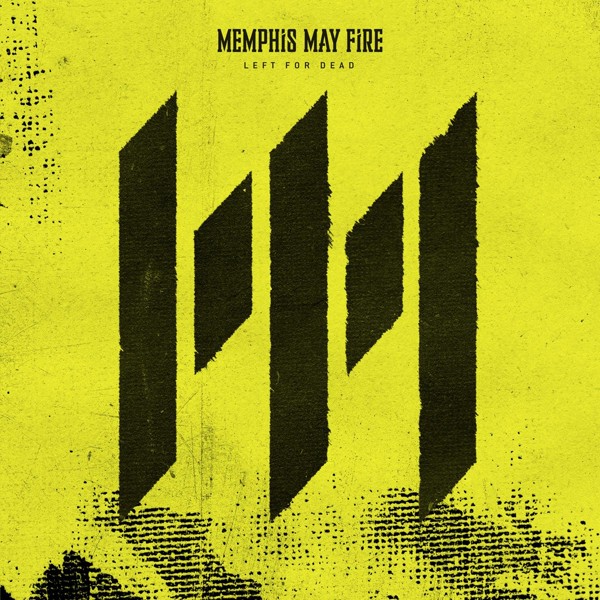 Memphis May Fire — Left For Dead